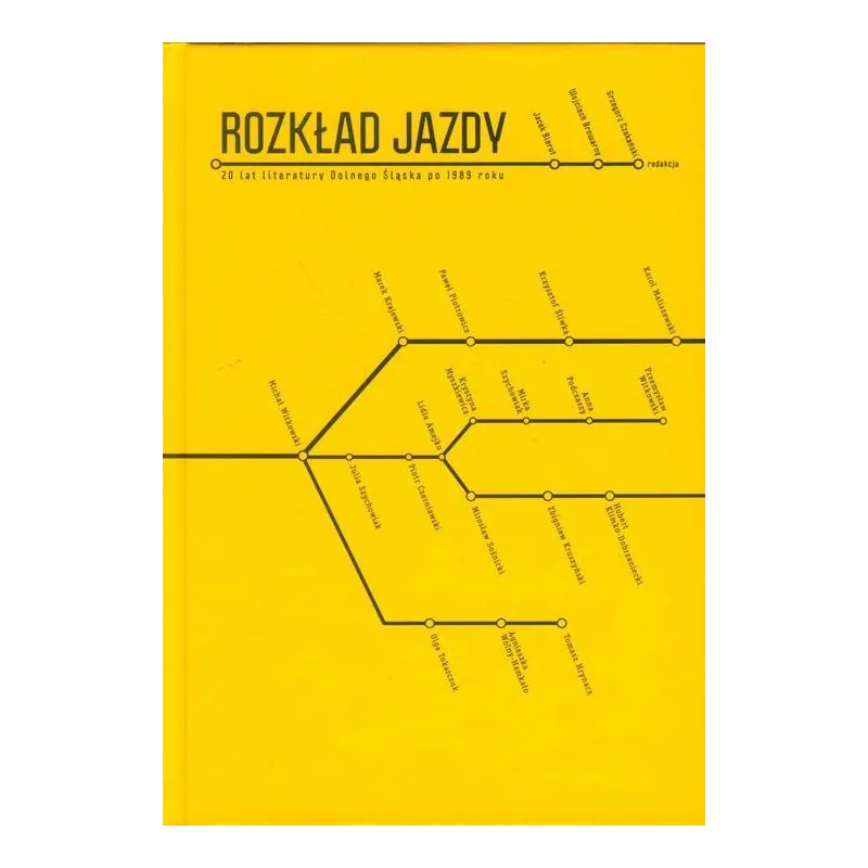 ROZKŁAD JAZDY DWADZIEŚCIA LAT LITERATURY DOLNEGO ŚLĄSKA PO 1989 ROKU - Fundacja im. Tymoteusza Karpowicza