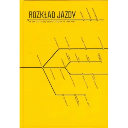 ROZKŁAD JAZDY DWADZIEŚCIA LAT LITERATURY DOLNEGO ŚLĄSKA PO 1989 ROKU - Fundacja im. Tymoteusza Karpowicza