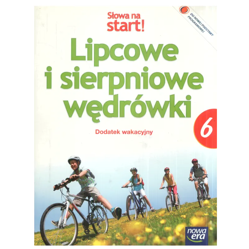 SŁOWA NA START 6 LIPCOWE I SIERPNIOWE WĘDRÓWKI DODATEK WAKACYJNY Derlukiewicz Marlena - Nowa Era
