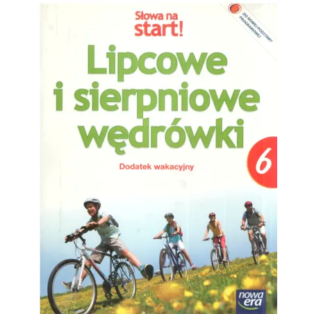 SŁOWA NA START 6 LIPCOWE I SIERPNIOWE WĘDRÓWKI DODATEK WAKACYJNY Derlukiewicz Marlena - Nowa Era