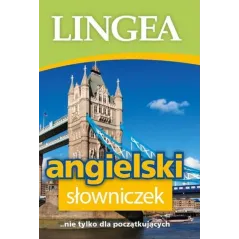 SŁOWNICZEK ANGIELSKI NIE TYLKO DLA POCZĄTKUJĄCYCH - Lingea