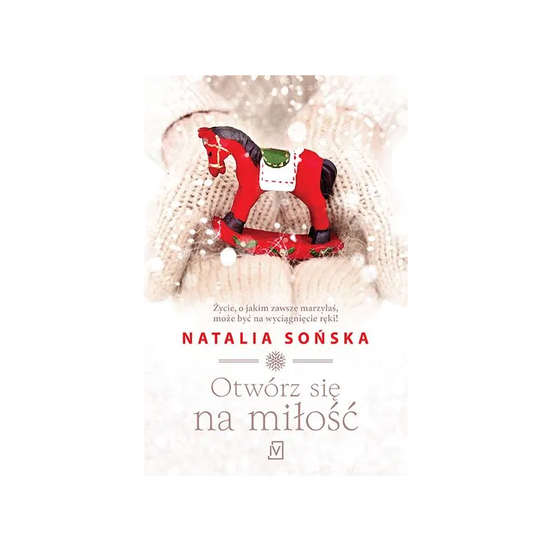 OTWÓRZ SIĘ NA MIŁOŚĆ Natalia Sońska - Czwarta Strona