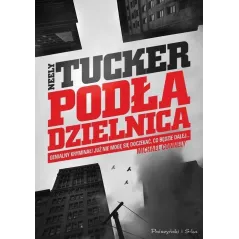 PODŁA DZIELNICA Neely Tucker - Prószyński