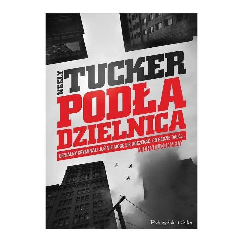 PODŁA DZIELNICA Neely Tucker - Prószyński