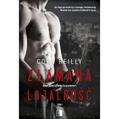 ZŁAMANA LOJALNOŚĆ Cora Reilly - NieZwykłe
