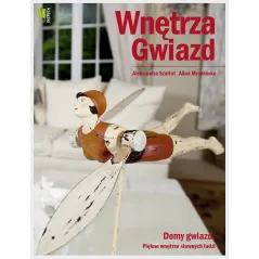 WNĘTRZA GWIAZD DOMY GWIAZD. PIĘKNE WNĘTRZA SŁAWNYCH LUDZI Aleksandra Szarłat, Alina Mrowińska - G+J
