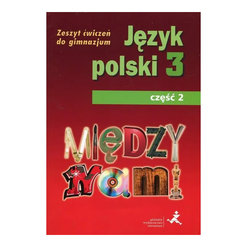 MIĘDZY NAMI 3 JĘZYK POLSKI ZESZYT ĆWICZEŃ 2 Agnieszka Łuczak - GWO