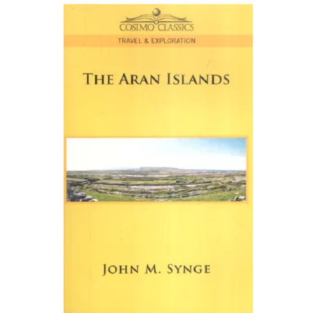 THE ARAN ISLANDS John M. Synge - Cosimo Classics