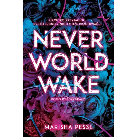 NEVERWORLD WAKE Marisha Pessl - Jaguar