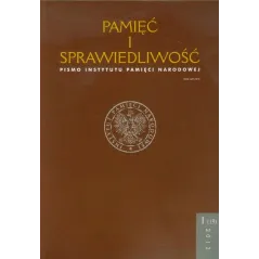 PAMIĘĆ I SPRAWIEDLIWOŚĆ PISMO INSTYTUTU PAMIĘCI NARODOWEJ - Instytut Pamięci Narodowej