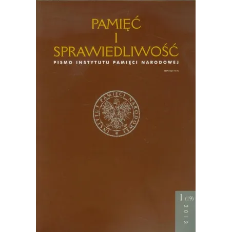 PAMIĘĆ I SPRAWIEDLIWOŚĆ PISMO INSTYTUTU PAMIĘCI NARODOWEJ - Instytut Pamięci Narodowej