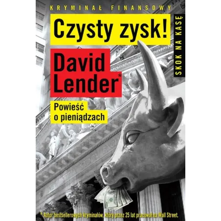 CZYSTY ZYSK POWIEŚĆ O PIENIĄDZACH David Lender - Kurhaus Publishing