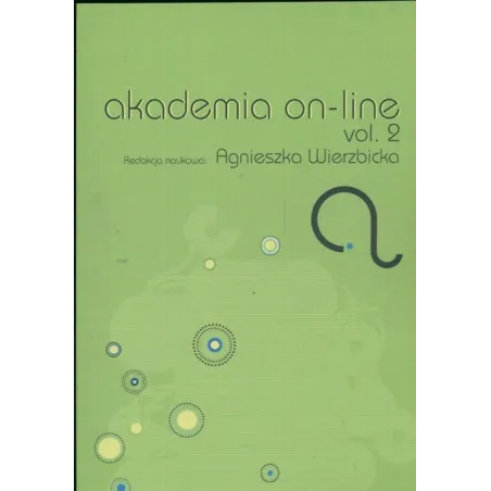 AKADEMIA ON-LINE VOL. 2 Agnieszka Wierzbicka - Wydawnictwo Wyższej Szkoły Humanistyczno-Ekonomicznej w Łodzi