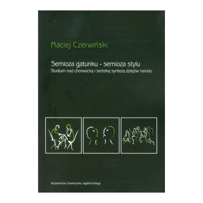 SEMIOZA GATUNKU SEMIOZA STYLU Maciej Czerwiński - Wydawnictwo Uniwersytetu Jagiellońskiego