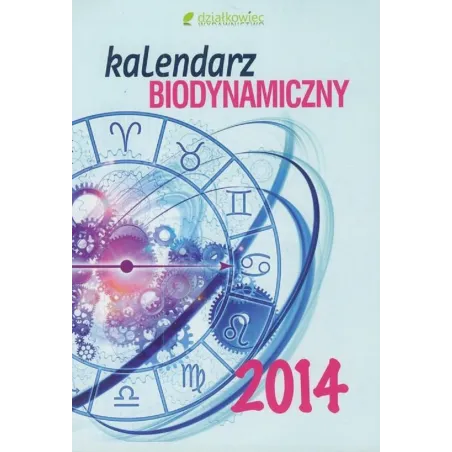 KALENDARZ BIODYNAMICZNY 2014 - Działkowiec