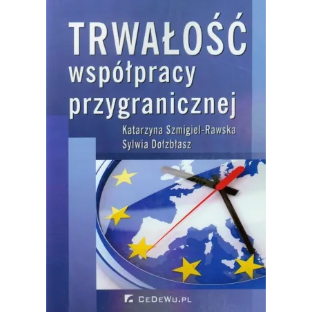 TRWAŁOŚĆ WSPÓŁPRACY PRZYGRANICZNEJ Katarzyna Szmigiel-Rawska - CEDEWU