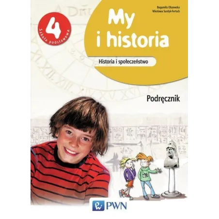 MY I HISTORIA HISTORIA I SPOŁECZEŃSTWO 4 PODRĘCZNIK Bogumiła Olszewska - PWN