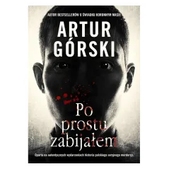 PO PROSTU ZABIJAŁEM Artur Górski - Burda Książki