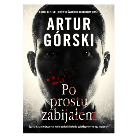 PO PROSTU ZABIJAŁEM Artur Górski - Burda Książki