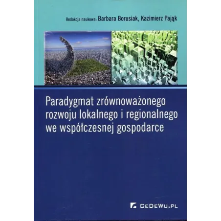 PARADYGMAT ZRÓWNOWAŻONEGO ROZWOJU LOKALNEGO I REGIONALNEGO WE WSPÓŁCZESNEJ GOSPODARCE - CEDEWU