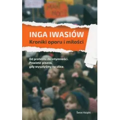 KRONIKI OPORU I MIŁOŚCI Inga Iwasiów - Świat Książki