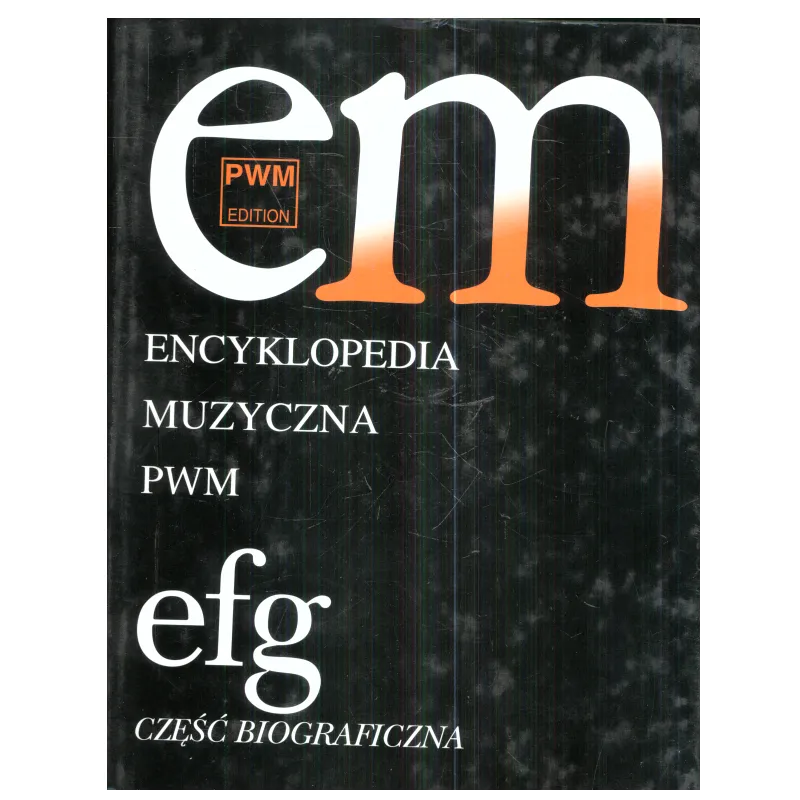 ENCYKLOPEDIA MUZYCZNA EFG - PWM