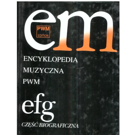 ENCYKLOPEDIA MUZYCZNA EFG - PWM
