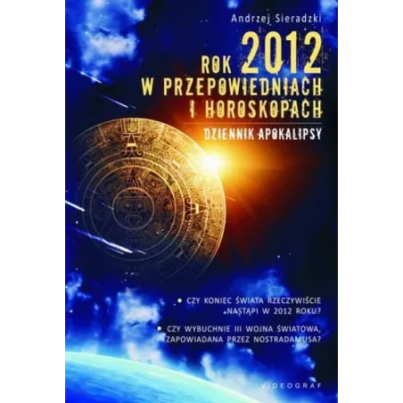 Rok 2012 W Przepowiedniach I Horoskopach Andrzej Sieradzki Rok 2012 W Przepowiedniach I Horoskopach Andrzej Sieradzki