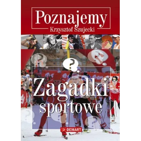 POZNAJEMY ZAGADKI SPORTOWE Krzysztof Szujecki - Demart