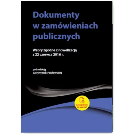 DOKUMENTY W ZAMÓWIENIACH PUBLICZNYCH WZORY ZGODNE Z NOWELIZACJĄ Z 22 CZERWCA 2016 R. - Wiedza i Praktyka