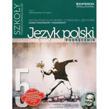 ODKRYWAMY NANOWO JĘZYK POLSKI 5 PODRĘCZNIK DLA SZKÓŁ PONADGIMNAZJALNYCH ZAKRES PODSTAWOWY I ROZSZERZONY - Operon