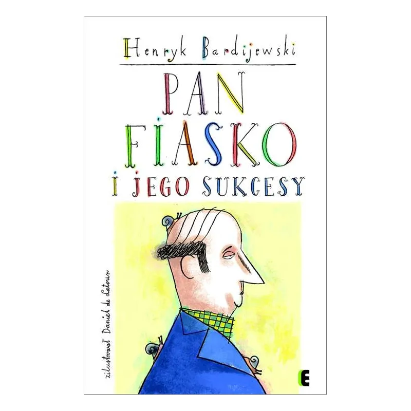 PAN FIASKO I JEGO SUKCESY Henryk Bardijewski - EZOP