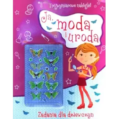 JA, MODA I URODA ZADANIA DLA DZIEWCZYN + TRÓJWYMIAROWE NAKLEJKI - Olesiejuk