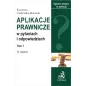 APLIKACJE PRAWNICZE W PYTANIACH I ODPOWIEDZAICH Katarzyna Czajkowska-Matosiuk - C.H. Beck