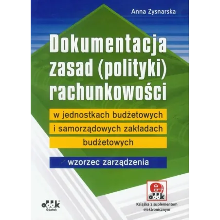 Dokumentacja Zasad (Polityki) Rachunkowości W Jednostkach Budżetowych I Samorządowych Zakładach Budżetowych Dokumentacja Zasad (Polityki) Rachunkowości W Jednostkach Budżetowych I Samorządowych Zakładach Budżetowych