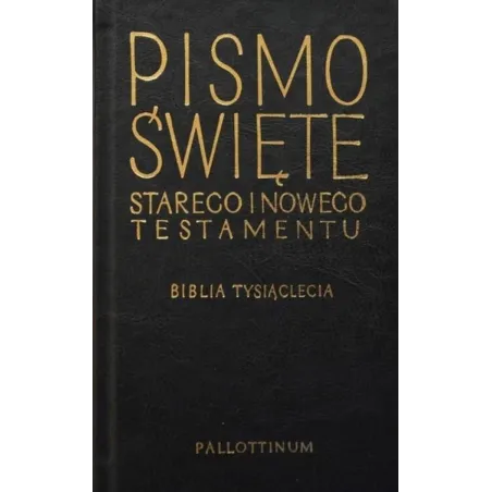 Pismo Święte Starego I Nowego Testamentu Biblia Tysiąclecia Pismo Święte Starego I Nowego Testamentu Biblia Tysiąclecia
