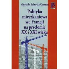 POLITYKA MIESZKANIOWA WE FRANCJI NA PRZEŁOMIE XX I XXI WIEKU - Aspra