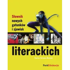 SŁOWNIK NOWYCH GATUNKÓW I ZJAWISK LITERACKICH Paulina Potrykus-Woźniak - Park