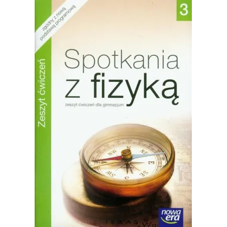 FIZYKA SPOTKANIA Z FIZYKĄ 3 ZESZYT ĆWICZEŃ DLA GIMNAZJUM - Nowa Era