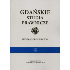 PRZEGLĄD ORZECZNICTWA NR 3/2015 GDAŃSKIE STUDIA PRAWNICZE - Wydawnictwo Uniwersytetu Gdańskiego