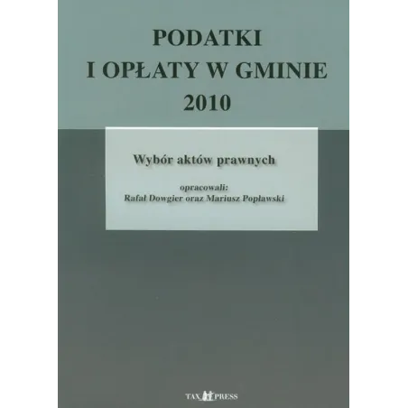 Podatki I Opłaty W Gminie 2010 Rafał Dowiger, Mariusz Popławski