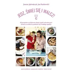 JEDZ ŚMIEJ SIĘ I WALCZ Joanna Jędrzejczyk, Jan Paszkowski - Edipresse
