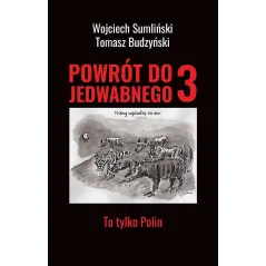 POWRÓT DO JEDWABNEGO 3 TO TYLKO POLIN Wojciech Sumliński - Wojciech Sumliński Reporter