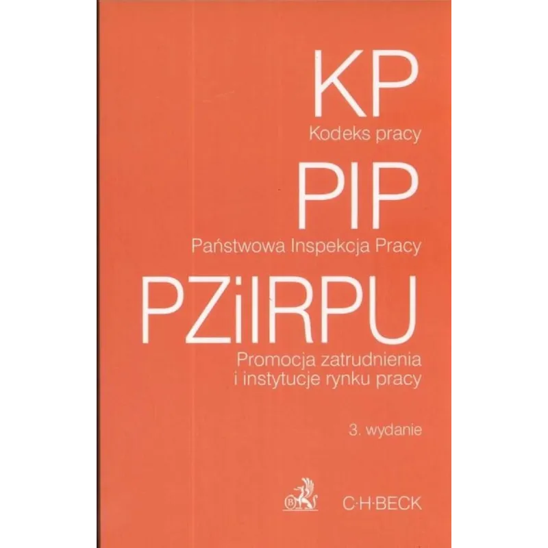 KODEKS PRACY PAŃSTWOWA INSPEKCJA PRACY PROMOCJA ZATRUDNIENIA I INSTYTUCJE RYNKU PRACY - C.H. Beck