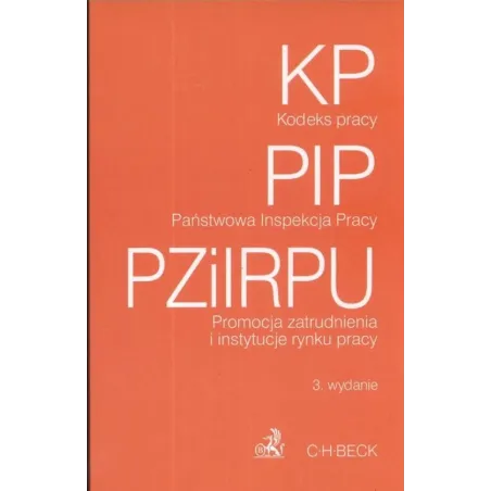 KODEKS PRACY PAŃSTWOWA INSPEKCJA PRACY PROMOCJA ZATRUDNIENIA I INSTYTUCJE RYNKU PRACY - C.H. Beck