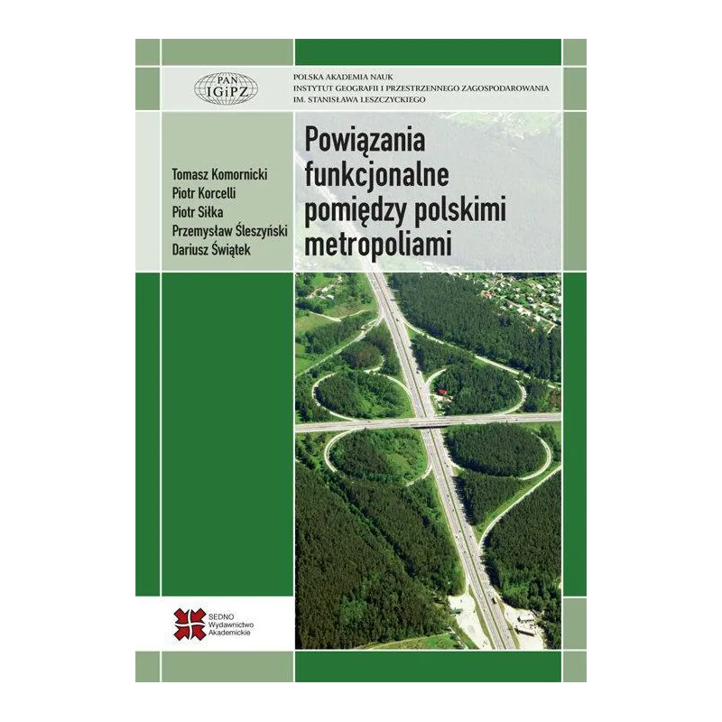 Powiązania funkcjonalne pomiędzy polskimi metropoliami - Sedno