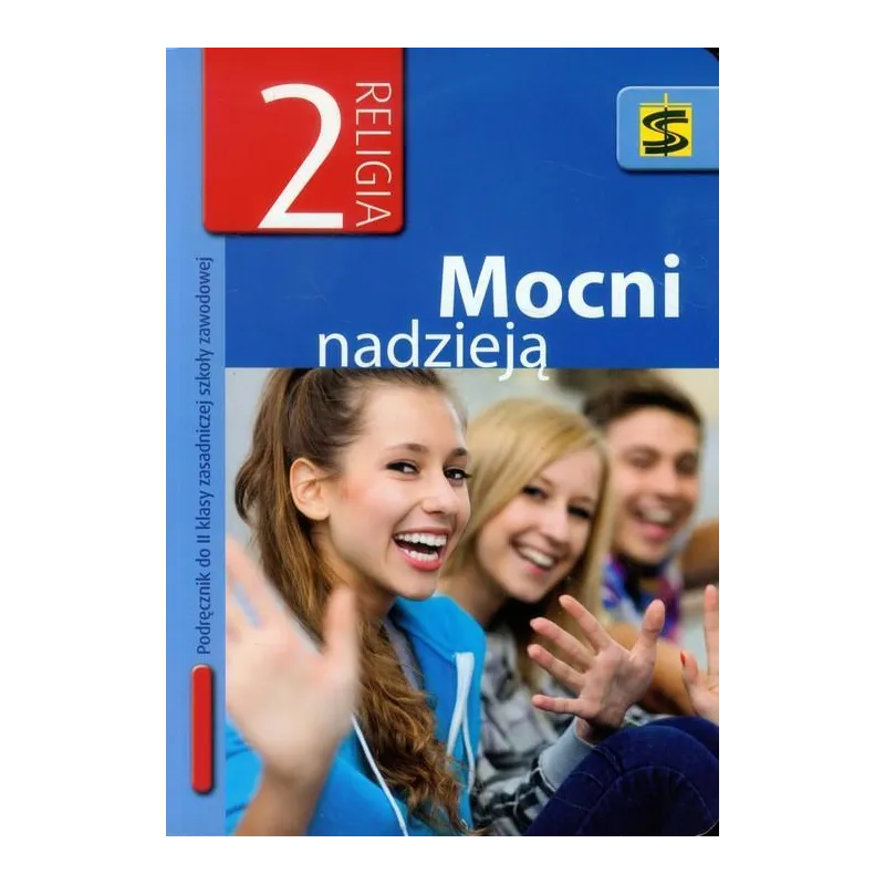 MOCNI NADZIEJĄ 2 RELIGIA PODRĘCZNIK ZASADNICZA SZKOŁA ZAWODOWA - Wydawnictwo Św. Stanisława BM