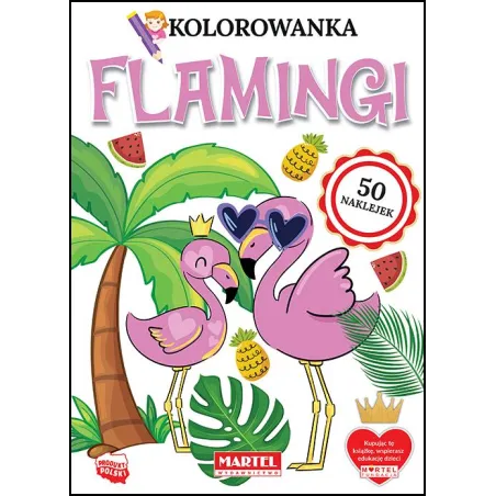 FLAMINGI KOLOROWANKA Z NAKLEJKAMI - Martel