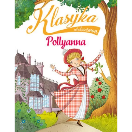 KLASYKA MŁODZIEŻOWA POLLYANNA Sabina Colloredo - Olesiejuk