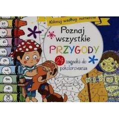 KOLORUJ WEDŁUG NUMERÓW POZNAJ WSZYSTKIE PRZYGODY - Olesiejuk